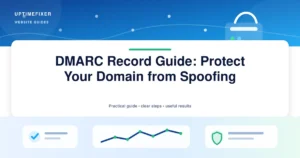 DMARC Record Guide: Protect Your Domain from Spoofing illustrated UptimeFixer guide