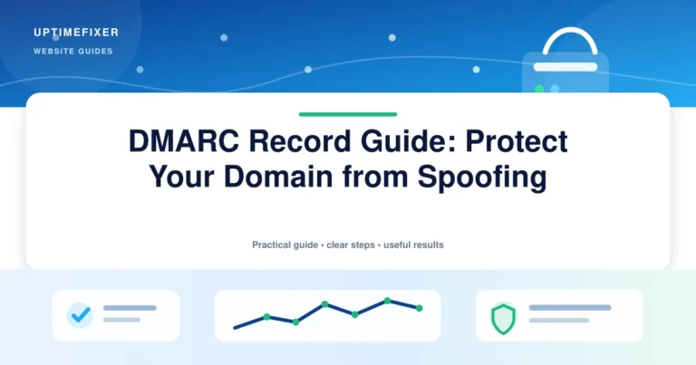 DMARC Record Guide: Protect Your Domain from Spoofing illustrated UptimeFixer guide