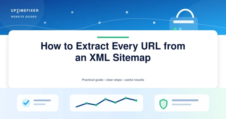 How to Extract Every URL from an XML Sitemap illustrated UptimeFixer guide