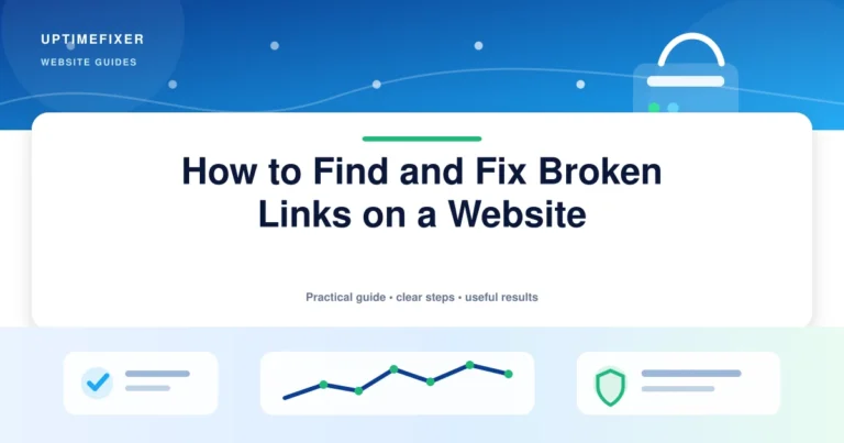 How to Find and Fix Broken Links on a Website illustrated UptimeFixer guide