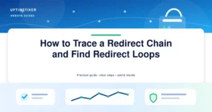 How to Trace a Redirect Chain and Find Redirect Loops illustrated UptimeFixer guide