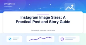 Instagram Image Sizes: A Practical Post and Story Guide illustrated UptimeFixer guide