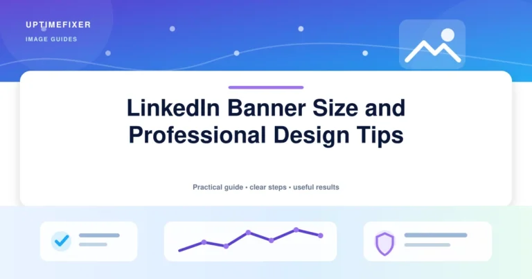 LinkedIn Banner Size and Professional Design Tips illustrated UptimeFixer guide