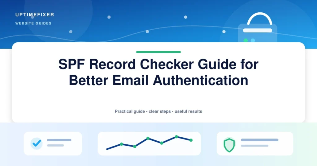 SPF Record Checker Guide for Better Email Authentication illustrated UptimeFixer guide